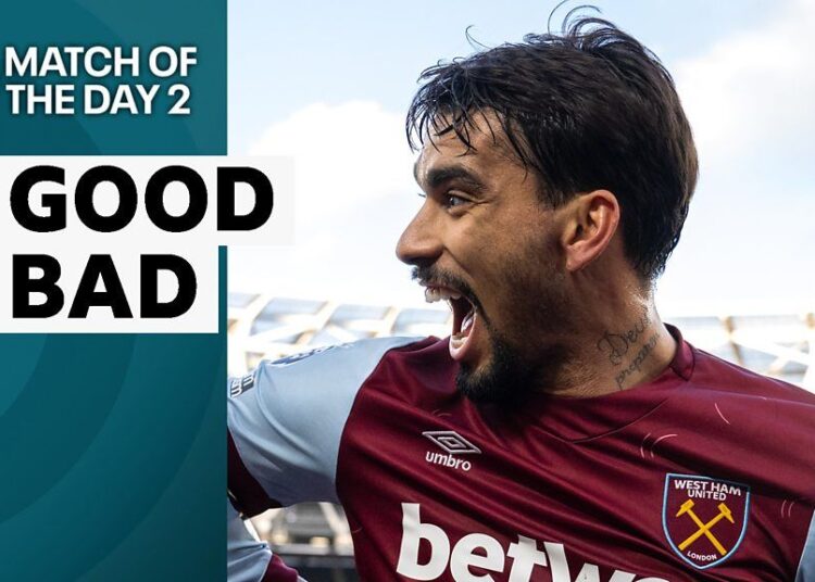 Match of the Day 2: 2 Good 2 Bad: Lucas Paqueta abilities and Lewis Dunk’s excessive day