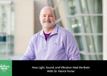 How Light, Sound and Vibration Heal the Brain With Dr. Patrick Porter